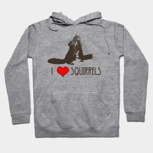 I Love Squirrels Hoodie